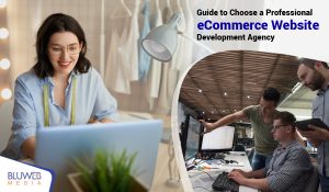 Guide to Choose a Professional eCommerce Website Development Agency